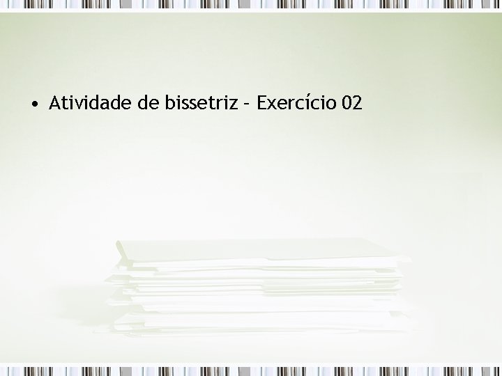  • Atividade de bissetriz – Exercício 02 