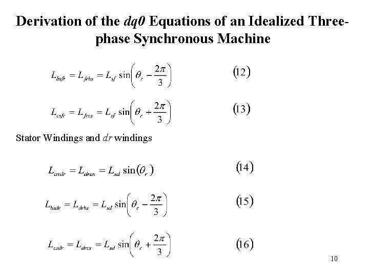 Derivation of the dq 0 Equations of an Idealized Threephase Synchronous Machine Stator Windings