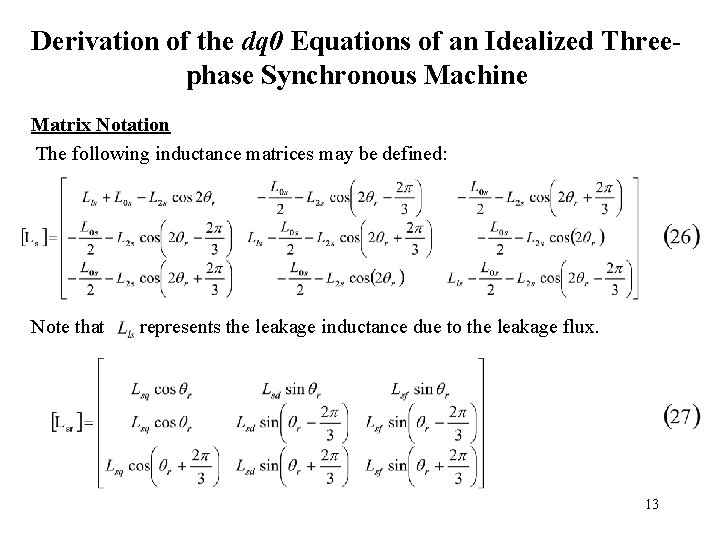 Derivation of the dq 0 Equations of an Idealized Threephase Synchronous Machine Matrix Notation