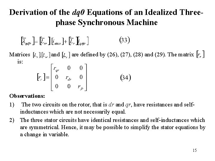 Derivation of the dq 0 Equations of an Idealized Threephase Synchronous Machine Matrices is: