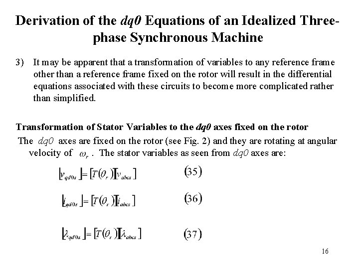 Derivation of the dq 0 Equations of an Idealized Threephase Synchronous Machine 3) It