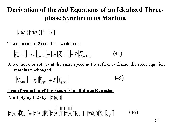 Derivation of the dq 0 Equations of an Idealized Threephase Synchronous Machine The equation