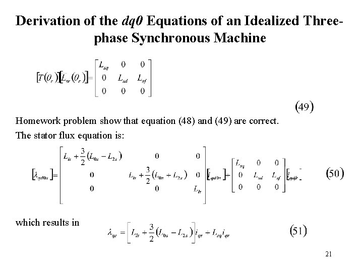 Derivation of the dq 0 Equations of an Idealized Threephase Synchronous Machine Homework problem