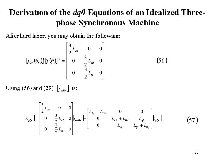 Derivation of the dq 0 Equations of an Idealized Threephase Synchronous Machine After hard