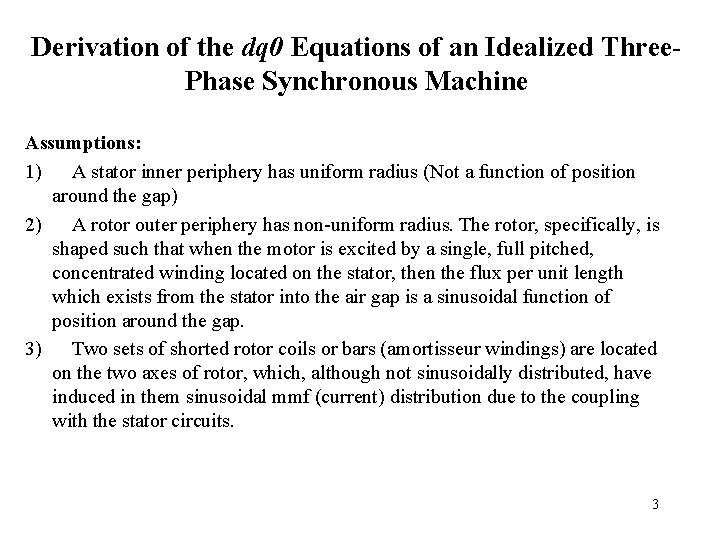 Derivation of the dq 0 Equations of an Idealized Three. Phase Synchronous Machine Assumptions: