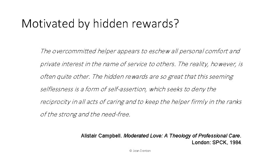 Motivated by hidden rewards? The overcommitted helper appears to eschew all personal comfort and