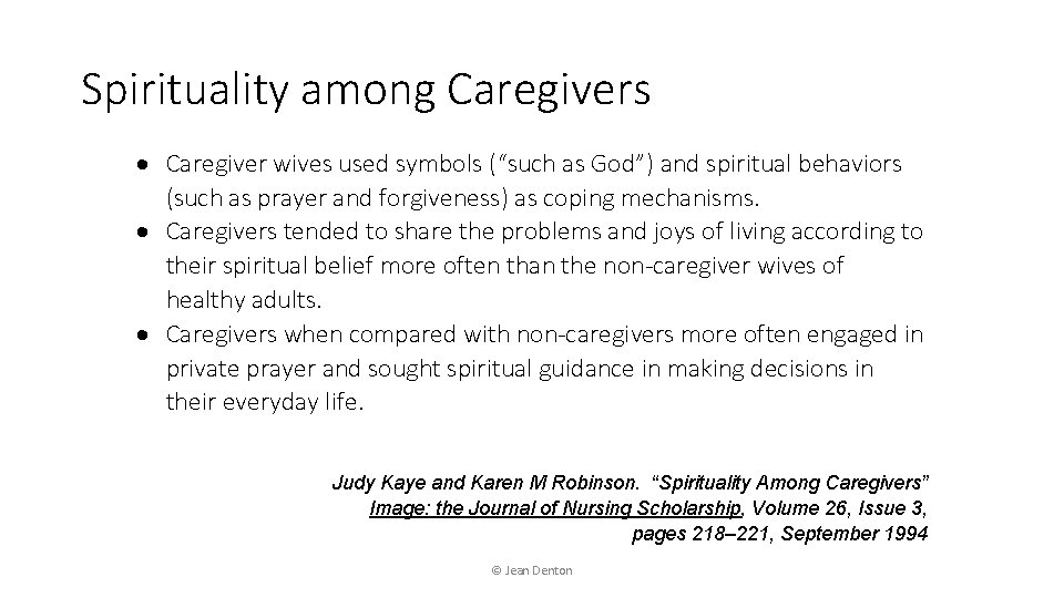 Spirituality among Caregivers Caregiver wives used symbols (“such as God”) and spiritual behaviors (such