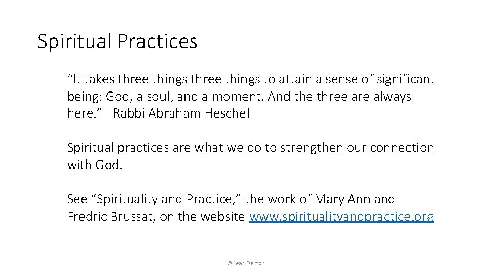 Spiritual Practices “It takes three things to attain a sense of significant being: God,
