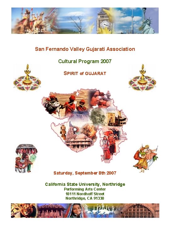 San Fernando Valley Gujarati Association Cultural Program 2007 SPIRIT of GUJARAT Saturday, September 8