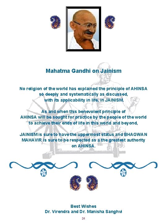 Mahatma Gandhi on Jainism No religion of the world has explained the principle of