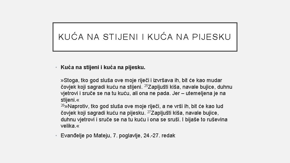 KUĆA NA STIJENI I KUĆA NA PIJESKU • Kuća na stijeni i kuća na