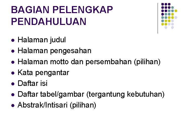BAGIAN PELENGKAP PENDAHULUAN l l l l Halaman judul Halaman pengesahan Halaman motto dan