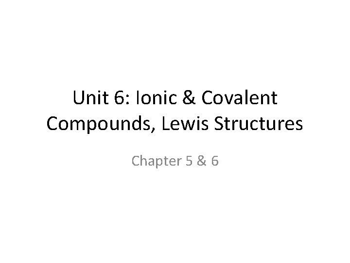 Unit 6 Ionic Covalent Compounds Lewis Structures Chapter