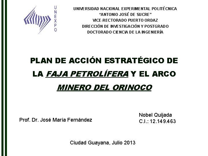 UNIVERSIDAD NACIONAL EXPERIMENTAL POLITÉCNICA “ANTONIO JOSÉ DE SUCRE” VICE-RECTORADO PUERTO ORDAZ DIRECCIÓN DE INVESTIGACIÓN