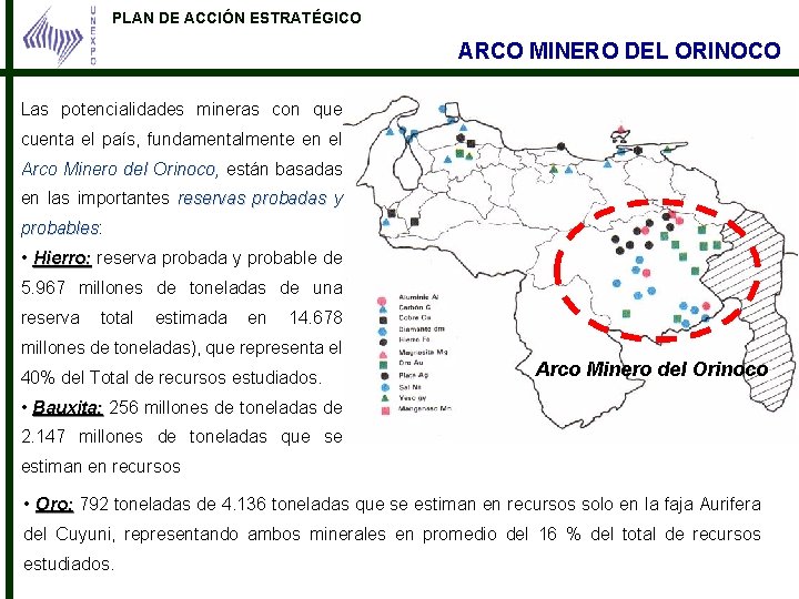 PLAN DE ACCIÓN ESTRATÉGICO ARCO MINERO DEL ORINOCO Las potencialidades mineras con que cuenta