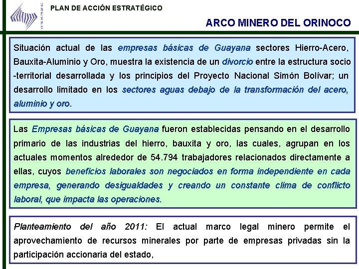 PLAN DE ACCIÓN ESTRATÉGICO ARCO MINERO DEL ORINOCO Situación actual de las empresas básicas