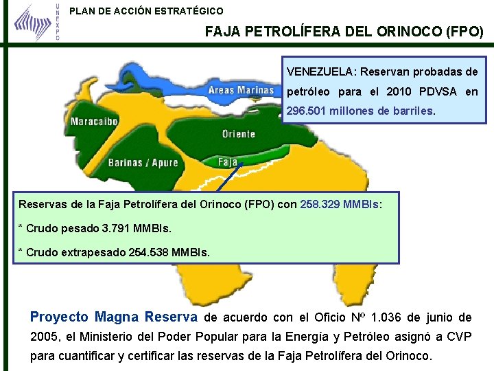 PLAN DE ACCIÓN ESTRATÉGICO FAJA PETROLÍFERA DEL ORINOCO (FPO) VENEZUELA: Reservan probadas de petróleo