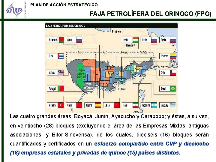 PLAN DE ACCIÓN ESTRATÉGICO FAJA PETROLÍFERA DEL ORINOCO (FPO) Las cuatro grandes áreas: Boyacá,