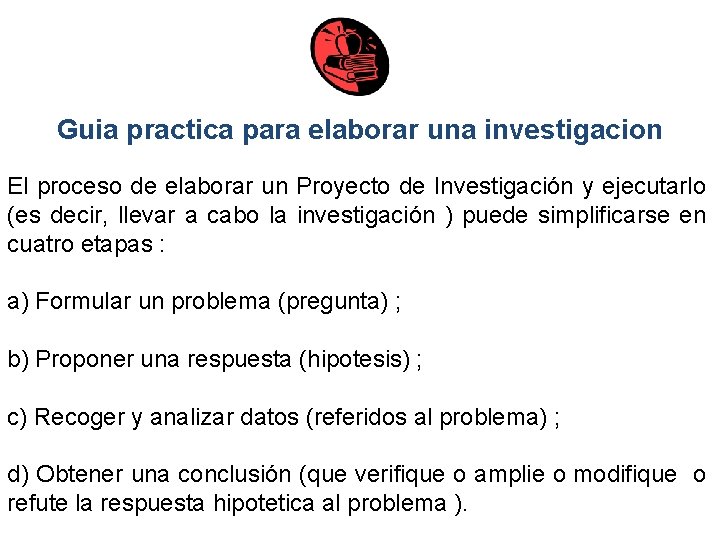 Guia practica para elaborar una investigacion El proceso de elaborar un Proyecto de Investigación