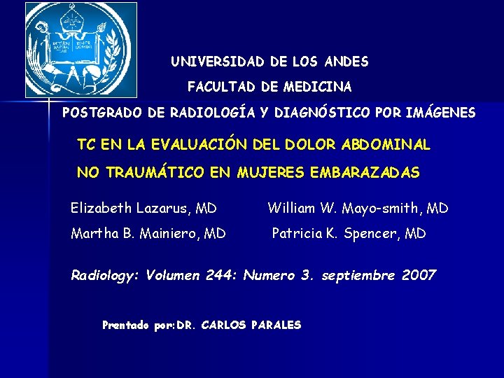 UNIVERSIDAD DE LOS ANDES FACULTAD DE MEDICINA POSTGRADO DE RADIOLOGÍA Y DIAGNÓSTICO POR IMÁGENES