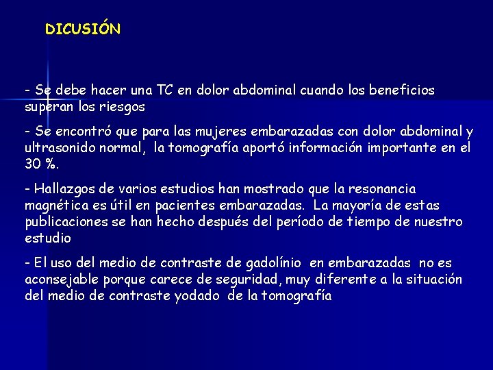 DICUSIÓN - Se debe hacer una TC en dolor abdominal cuando los beneficios superan