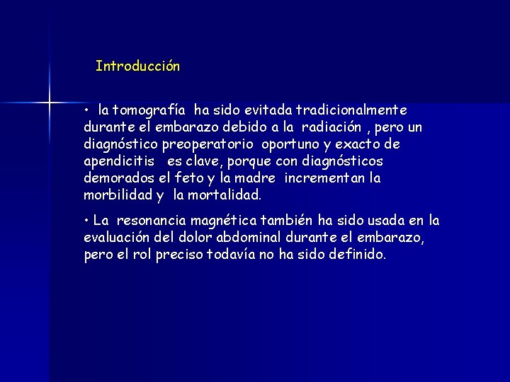 Introducción • la tomografía ha sido evitada tradicionalmente durante el embarazo debido a la