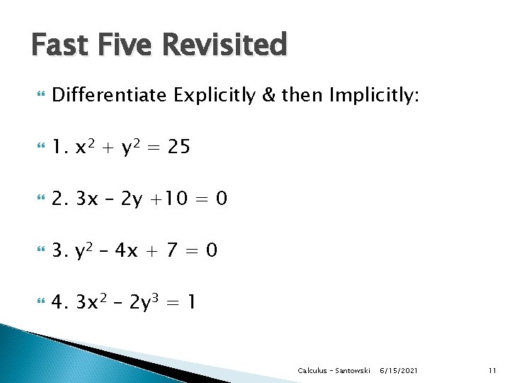 Fast Five Revisited Differentiate Explicitly & then Implicitly: 1. x 2 + y 2