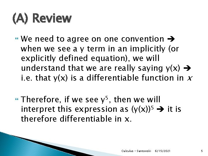 (A) Review We need to agree on one convention when we see a y