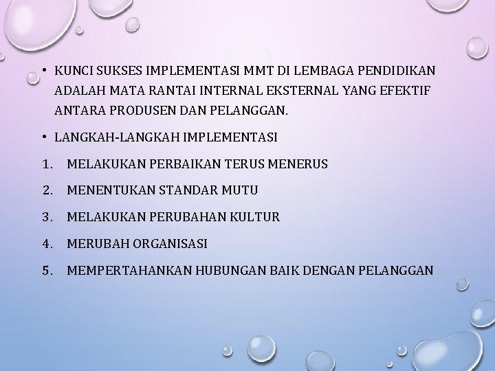  • KUNCI SUKSES IMPLEMENTASI MMT DI LEMBAGA PENDIDIKAN ADALAH MATA RANTAI INTERNAL EKSTERNAL