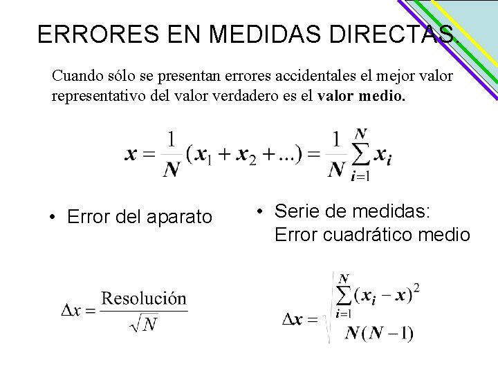 ERRORES EN MEDIDAS DIRECTAS. Cuando sólo se presentan errores accidentales el mejor valor representativo