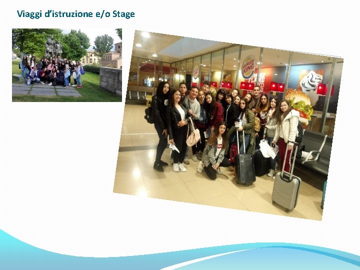 Viaggi d’istruzione e/o Stage Viaggi d’istruzione e/o Stage
