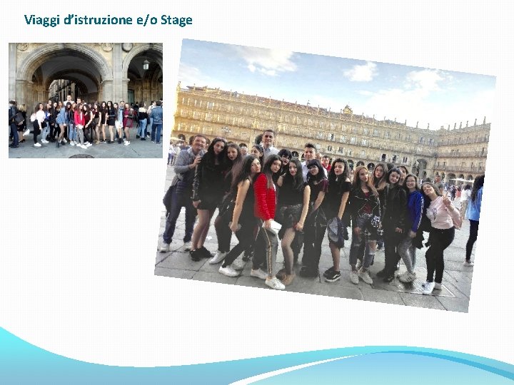 Viaggi d’istruzione e/o Stage Viaggi d’istruzione e/o Stage