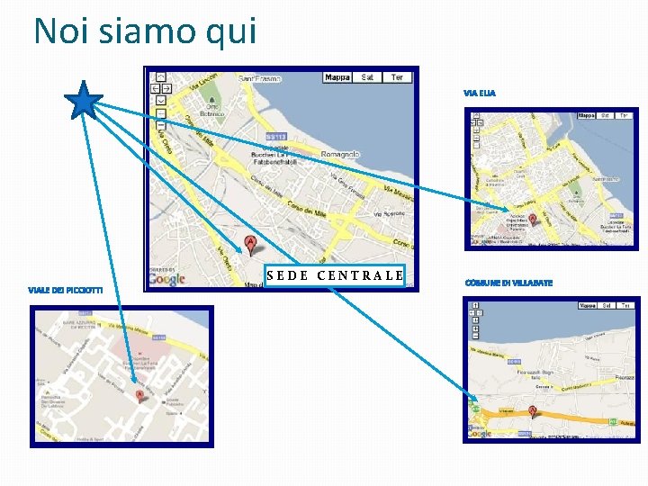 Noi siamo qui SEDE CENTRALE Noi siamo qui SEDE CENTRALE