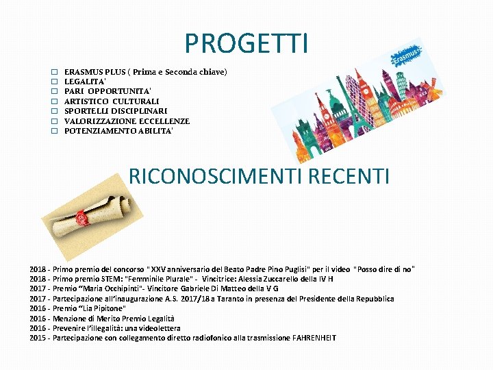 PROGETTI � � � � ERASMUS PLUS ( Prima e Seconda chiave) LEGALITA’ PARI PROGETTI � � � � ERASMUS PLUS ( Prima e Seconda chiave) LEGALITA’ PARI
