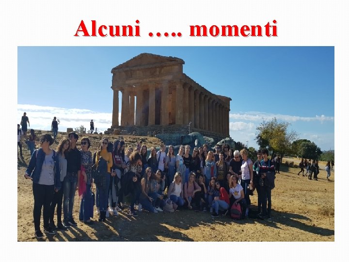 Alcuni …. . momenti Alcuni …. . momenti