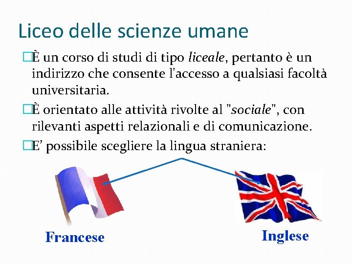 Liceo delle scienze umane �È un corso di studi di tipo liceale, pertanto è Liceo delle scienze umane �È un corso di studi di tipo liceale, pertanto è