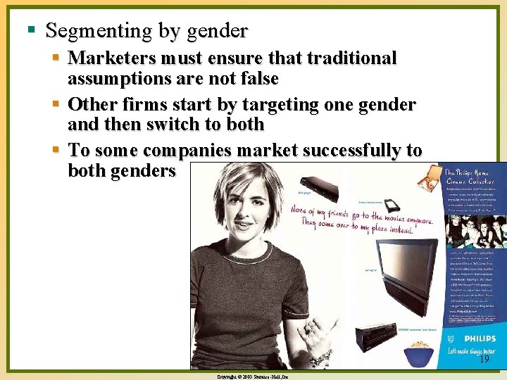 § Segmenting by gender § Marketers must ensure that traditional assumptions are not false