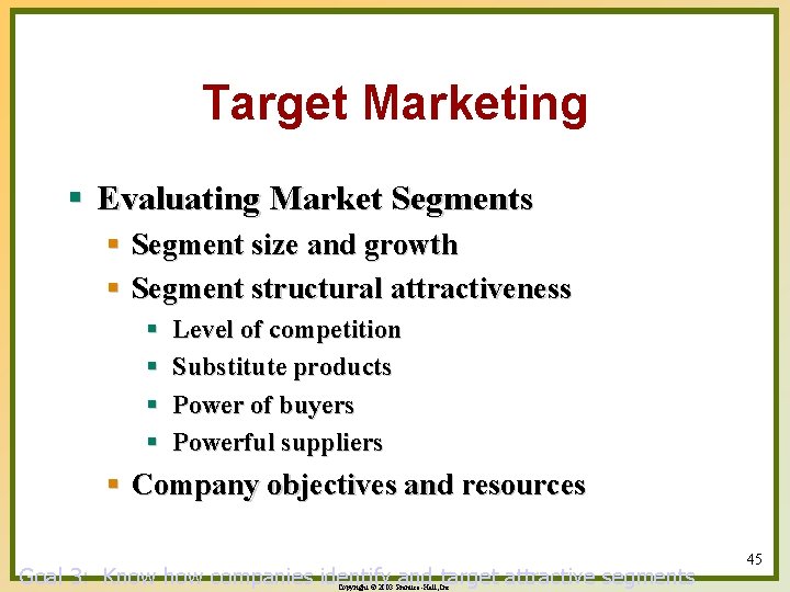 Target Marketing § Evaluating Market Segments § Segment size and growth § Segment structural