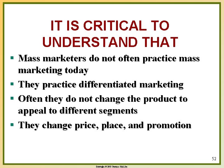 IT IS CRITICAL TO UNDERSTAND THAT § Mass marketers do not often practice mass