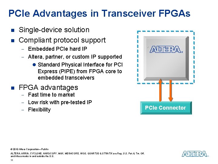 PCIe Advantages in Transceiver FPGAs n n Single-device solution Compliant protocol support - Embedded