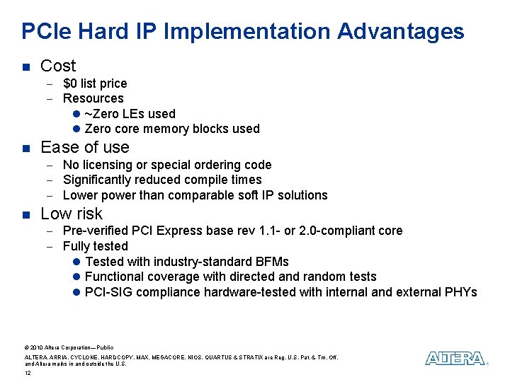 PCIe Hard IP Implementation Advantages n Cost - $0 list price - Resources l