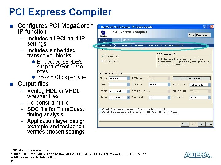 PCI Express Compiler n Configures PCI Mega. Core® IP function - Includes all PCI