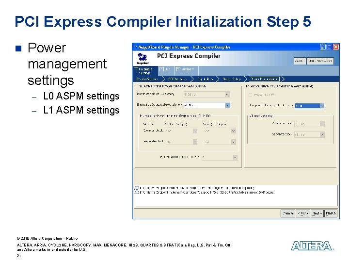 PCI Express Compiler Initialization Step 5 n Power management settings - L 0 ASPM