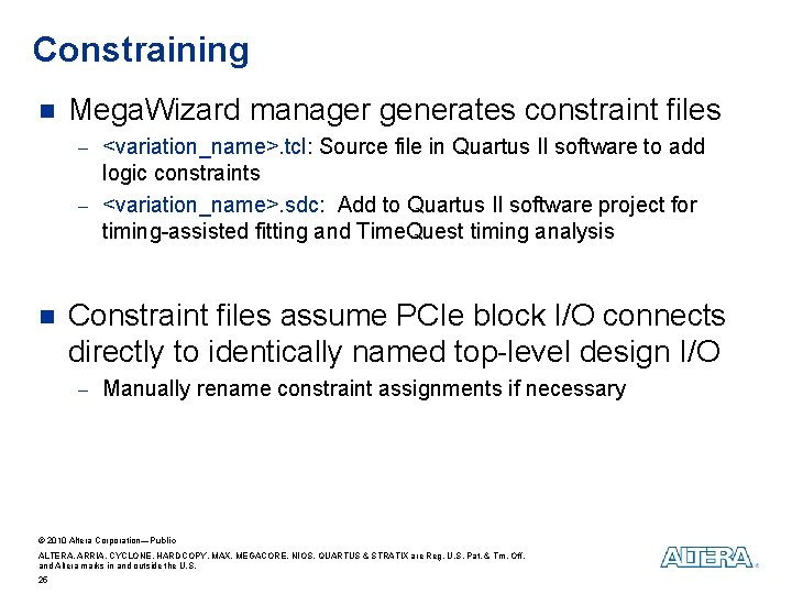 Constraining n Mega. Wizard manager generates constraint files - <variation_name>. tcl: Source file in