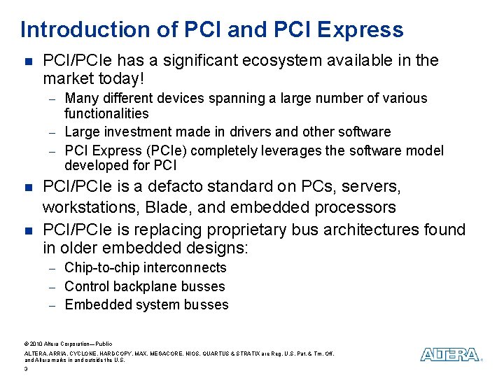 Introduction of PCI and PCI Express n PCI/PCIe has a significant ecosystem available in
