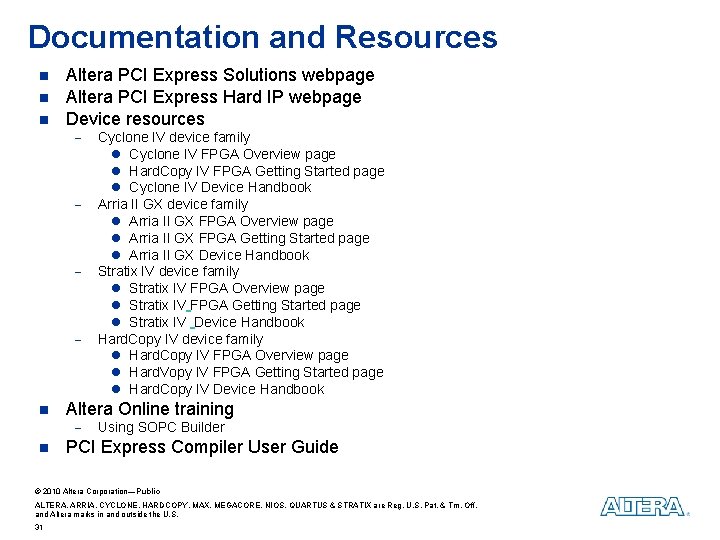 Documentation and Resources n n n Altera PCI Express Solutions webpage Altera PCI Express