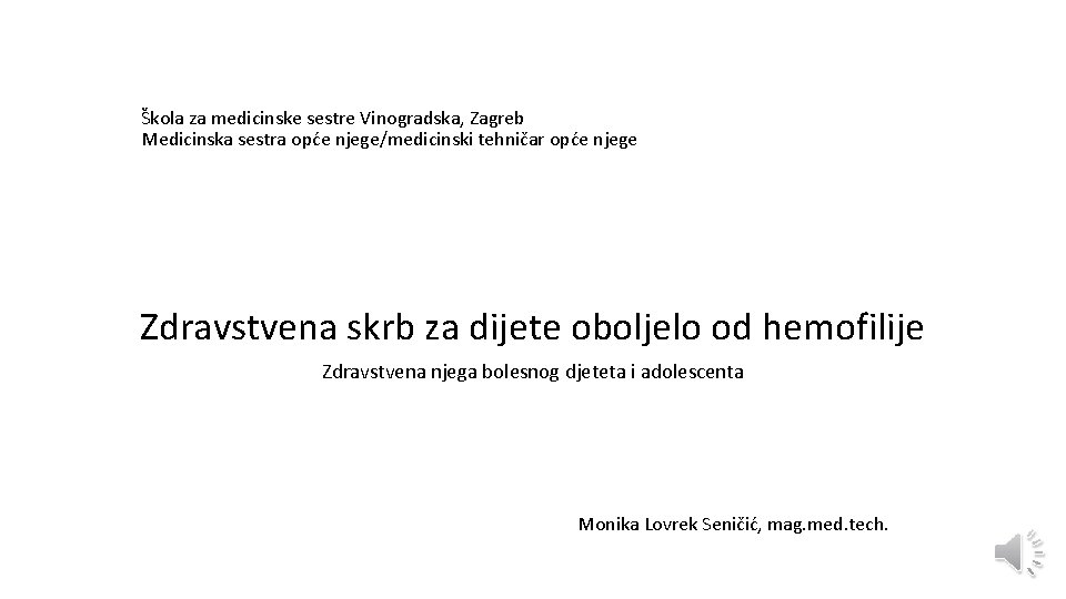 Škola za medicinske sestre Vinogradska, Zagreb Medicinska sestra opće njege/medicinski tehničar opće njege Zdravstvena