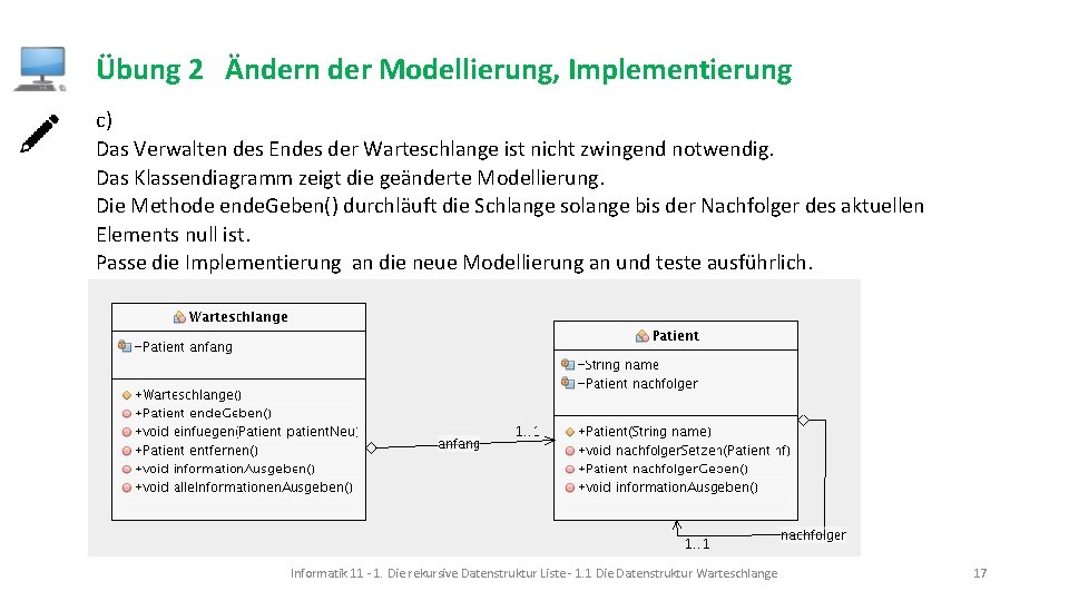 Übung 2 Ändern der Modellierung, Implementierung c) Das Verwalten des Endes der Warteschlange ist