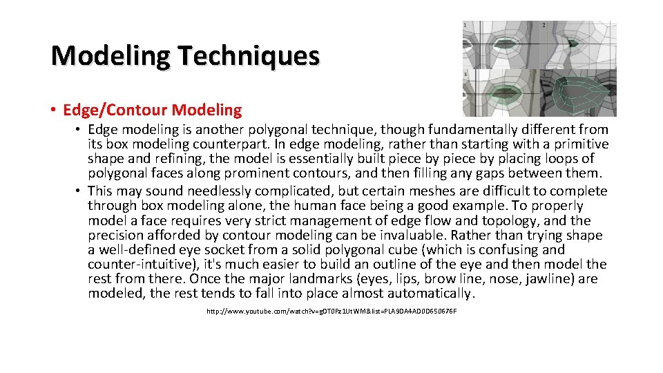 Modeling Techniques • Edge/Contour Modeling • Edge modeling is another polygonal technique, though fundamentally