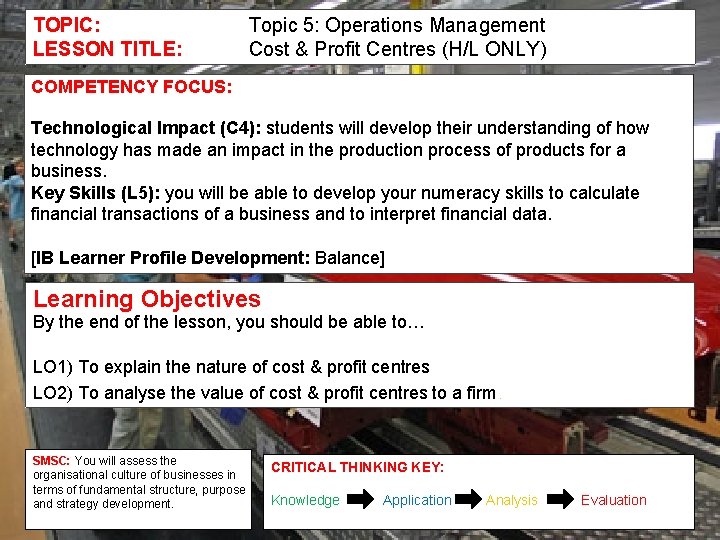 TOPIC: LESSON TITLE: Topic 5: Operations Management Cost & Profit Centres (H/L ONLY) COMPETENCY